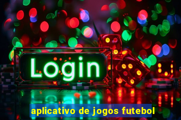 aplicativo de jogos futebol